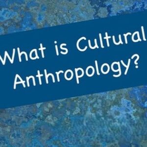Cultural Anthropology: Traditions, Rituals & Identity